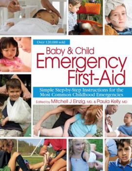 Paperback Baby & Child Emergency First Aid: Simple Step-By-Step Instructions for the Most Common Childhood Emergencies Book