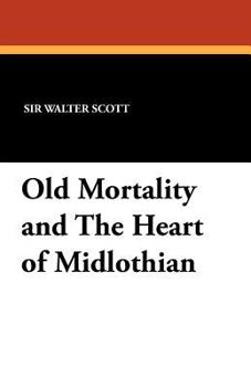 Paperback Old Mortality and the Heart of Midlothian Book