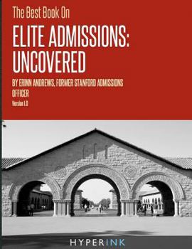 Paperback The Best Book on Elite Admissions Uncovered Book