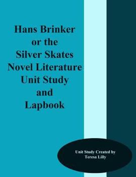 Paperback Hans Brinker or the Silver Skates Novel Literature Unit Study and Lapbook Book