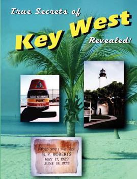 Paperback True Secrets of Key West Revealed! Book