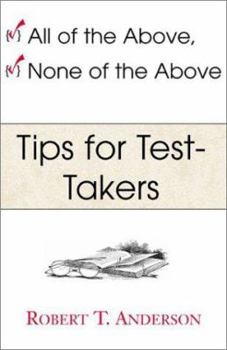 Paperback All of the Above, None of the Above--Tips for Test-Takers Book