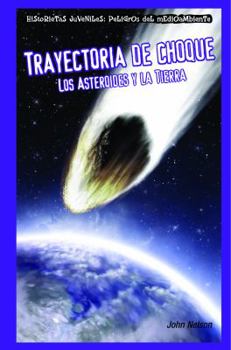 Trayectoria de Choque: Los Asteroides y la Tierra