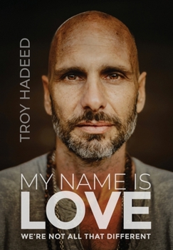 Hardcover My Name Is Love: We're Not All That Different Book