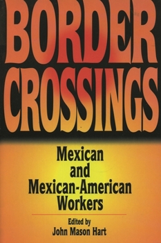 Paperback Border Crossings: Mexican and Mexican-American Workers (Latin American Silhouettes) Book