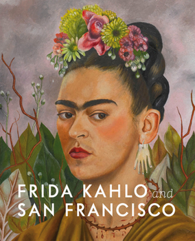 Paperback Frida Kahlo and San Francisco Book