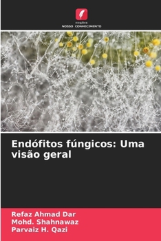 Endófitos fúngicos: Uma visão geral (Portuguese Edition)
