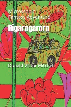 Rigaragarora: Microscopic Fantasy Adventure (NATURE SERIES)