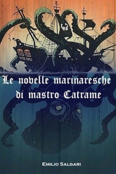 Paperback Le novelle marinaresche di mastro Catrame [Italian] Book