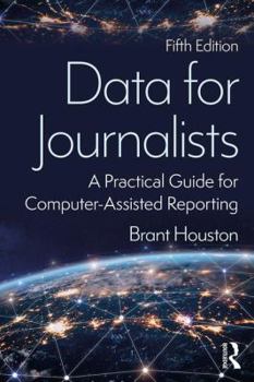 Paperback Data for Journalists: A Practical Guide for Computer-Assisted Reporting Book