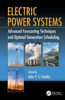 Paperback Electric Power Systems: Advanced Forecasting Techniques and Optimal Generation Scheduling Book