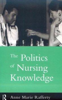 Paperback The Politics of Nursing Knowledge Book