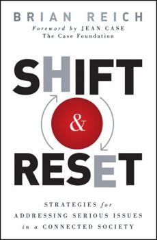 Hardcover Shift & Reset: Strategies for Addressing Serious Issues in a Connected Society Book