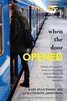 Paperback When the Door Opened: Stories of recovery from co-occurring mental illness & substance use disorders Book