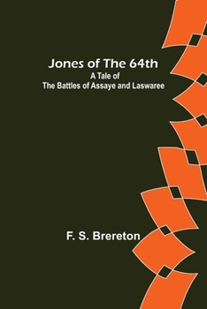 Paperback Jones of the 64th: A Tale of the Battles of Assaye and Laswaree Book
