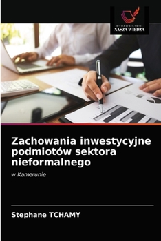 Paperback Zachowania inwestycyjne podmiotów sektora nieformalnego [Polish] Book