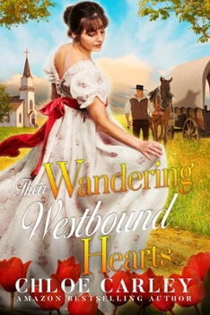 Paperback Their Wandering Westbound Hearts: A Christian Historical Romance Book