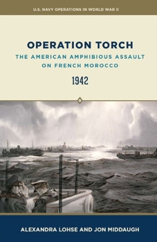 Paperback Operation Torch: The American Amphibious Assault on French Morocco, 1942 Book