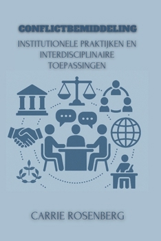 Paperback Conflictbemiddeling: Institutionele Praktijken En Interdisciplinaire Toepassingen [Dutch] Book