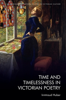 Hardcover Time and Timelessness in Victorian Poetry Book