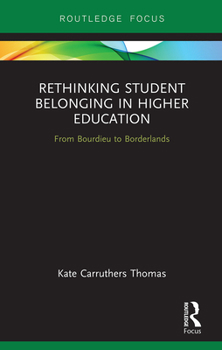 Paperback Rethinking Student Belonging in Higher Education: From Bourdieu to Borderlands Book