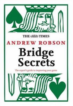 Hardcover The Times: Bridge Secrets: The Expert's Guide to Improving Your Game Book