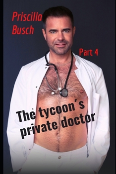 Paperback The tycoon´s private doctor Part 4: Hot hights in the camp Book