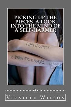 Paperback Picking Up The Pieces A Look Into the Mind of a Self-Harmer Book