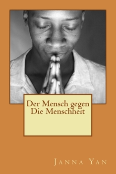 Paperback Der Mensch gegen Die Menschheit [German] Book