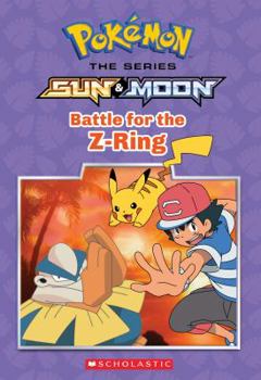 Paperback Battle for the Z-Ring (Pok?mon: Alola Chapter Book #2) Book