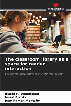 Paperback The classroom library as a space for reader interaction Book