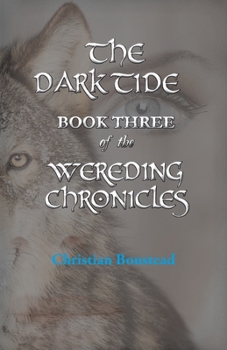 The Dark Tide, Book Three of the Wereding Chronicles - Book #3 of the Wereding Chronicles 