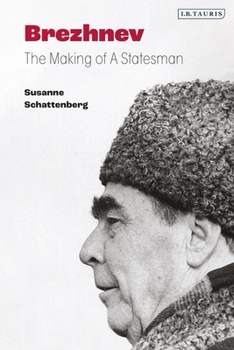 Hardcover Brezhnev: The Making of a Statesman Book