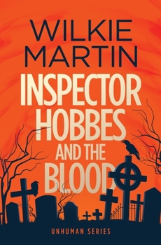 Inspector Hobbes and the Blood - Book #1 of the Unhuman