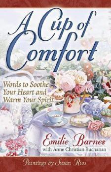 Paperback A Cup of Comfort: Words to Soothe Your Heart and Warm Your Spirit Book