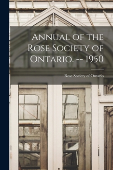 Paperback Annual of the Rose Society of Ontario. -- 1950 Book