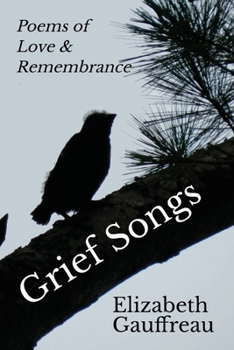 Paperback Grief Songs: Poems of Love & Remembrance Book