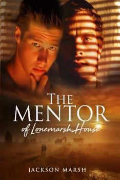 The Mentor of Lonemarsh House - Book #3 of the Mentor