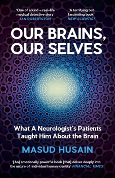 Paperback Our Brains, Our Selves: What a Neurologist's Patients Taught Him about the Brain Book
