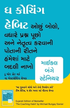 Paperback The Coaching Habit (Gujarati Edition) by Michael Bungay Stanie [Gujarati] Book