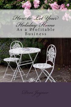 Paperback How to Let Your Holiday Home: As a Profitable Business Book