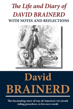 Diary & Journal of David Brainerd - Book #7 of the Works of Jonathan Edwards