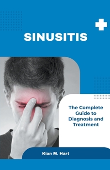 Paperback Sinusitis: The Complete Guide to Diagnosis and Treatment Book