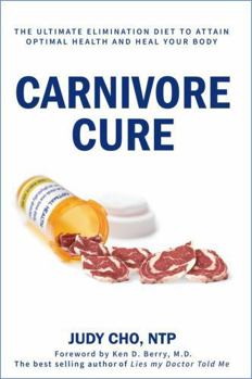 Paperback Carnivore Cure: The Ultimate Elimination Diet to Attain Optimal Health and Heal Your Body Book