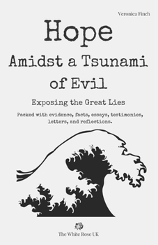 Paperback Hope Amidst a Tsunami of Evil: Exposing the Great Lies Book