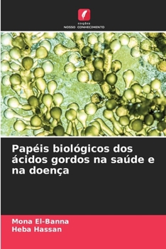Papéis biológicos dos ácidos gordos na saúde e na doença (Portuguese Edition)