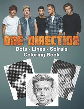 Paperback One Direction Dots Lines Spirals Coloring Book: Great gift for girls, Boys and teens who love One Direction with spiroglyphics coloring books - One Di Book