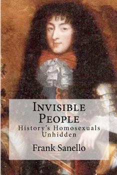 Paperback Invisible People: History's Homosexuals Unhidden Book