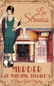 Murder at Madame Tussaud's: a 1920s cozy historical mystery