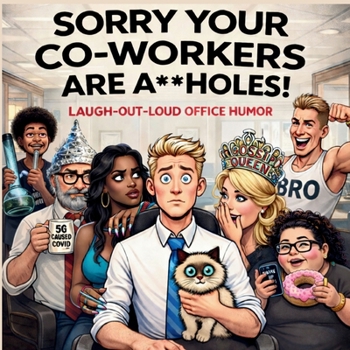Paperback Sorry Your Co-workers are A**holes! Book